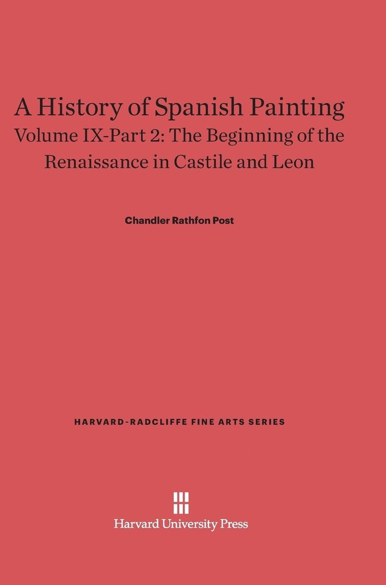 A History of Spanish Painting, Volume IX: The Beginning of the Renaissance in Castile and Leon, Part 2