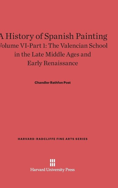 bokomslag A History of Spanish Painting, Volume VI: The Valencian School in the Late Middle Ages and Early Renaissance, Part 1