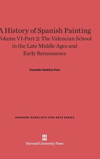 bokomslag A History of Spanish Painting, Volume VI: The Valencian School in the Late Middle Ages and Early Renaissance, Part 2