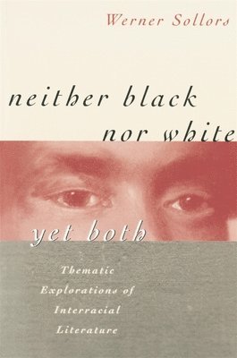 Werner Sollors - Neither Black nor White yet Both, Häftad