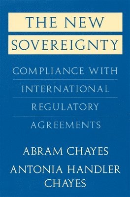 Abram Chayes, Antonia Handler Chayes - New Sovereignty, Häftad