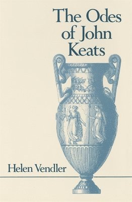Helen Vendler - Odes of John Keats, Häftad