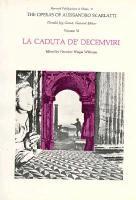 The Operas of Alessandro Scarlatti: Volume VI La Caduta de' Decemviri 1