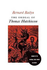bokomslag The Ordeal of Thomas Hutchinson