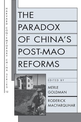 Merle Goldman, Roderick MacFarquhar - Paradox of China’s Post-Mao Reforms, Häftad