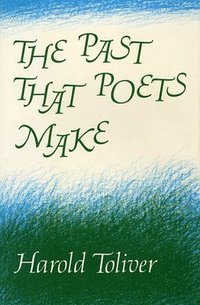 bokomslag The Past That Poets Make