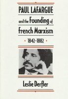 bokomslag Paul Lafargue and the Founding of French Marxism, 18421882