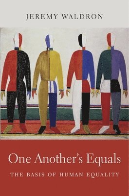 Jeremy Waldron - One Another’s Equals, Inbunden