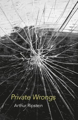 Arthur Ripstein - Private Wrongs, Inbunden