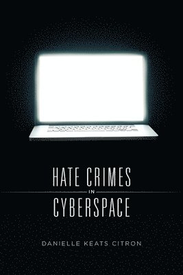Danielle Keats Citron - Hate Crimes in Cyberspace, Häftad