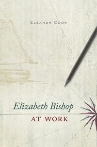 bokomslag Elizabeth Bishop at Work
