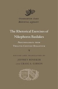 bokomslag The Rhetorical Exercises of Nikephoros Basilakes