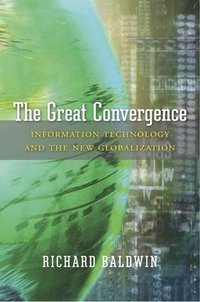 bokomslag The Great Convergence: Information Technology and the New Globalization