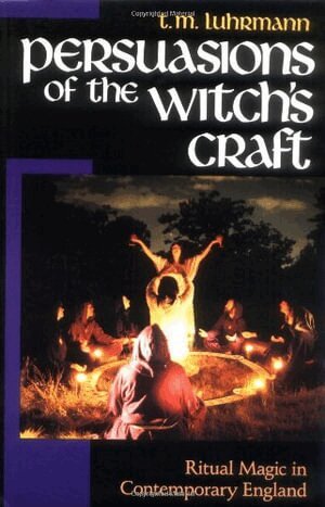 Tanya Marie Luhrmann - Persuasions of the Witch’s Craft, Häftad