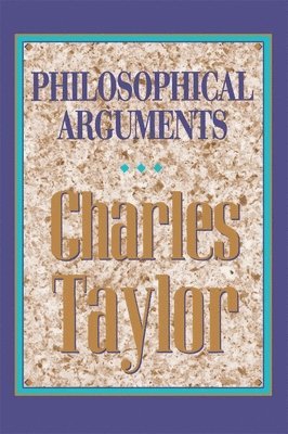 Charles Taylor - Philosophical Arguments, Häftad