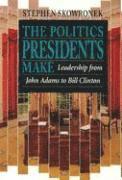 bokomslag The Politics Presidents Make