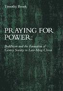 Timothy Brook - Praying for Power, Inbunden