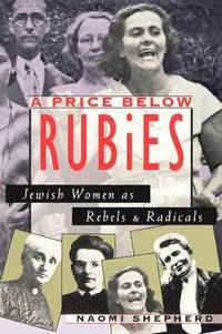 bokomslag A Price below Rubies - Jewish Women as Rebels & Radicals (Paper) (Cobee)
