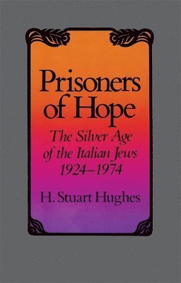 Henry Stuart Hughes - Prisoners of Hope, Häftad