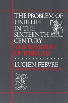 Problem of Unbelief in the Sixteenth Century