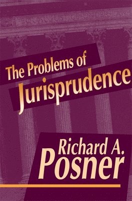 Richard A. Posner - Problems of Jurisprudence, Häftad