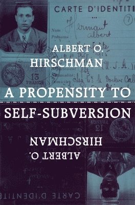 Albert O. Hirschman - Propensity to Self-Subversion, Häftad