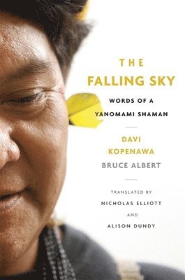 Bruce Albert, Davi Kopenawa - Albert, B: Falling Sky, Inbunden