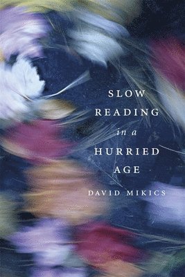 Slow Reading in a Hurried Age 1