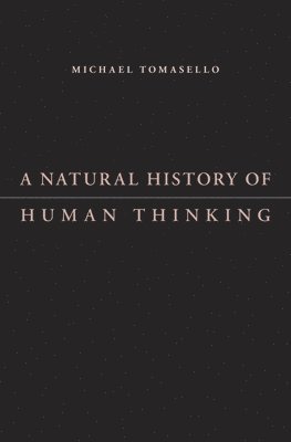 Tomasello, M: Natural History of Human Thinking
