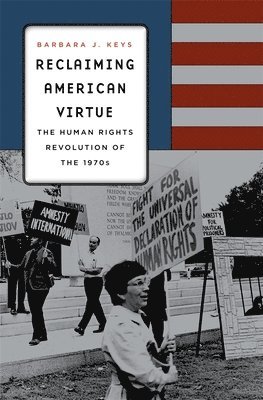 Barbara J. Keys - Reclaiming American Virtue, Inbunden