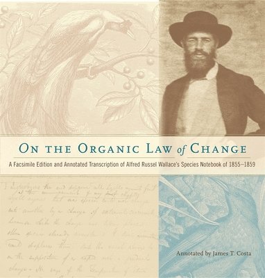 Alfred Russel Wallace - On the Organic Law of Change, Inbunden