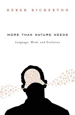 Derek Bickerton - More than Nature Needs, Inbunden