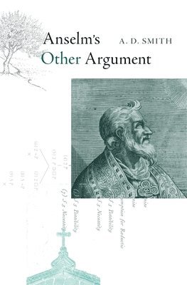 A. D. Smith, Smith - Anselm’s Other Argument, Inbunden