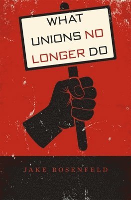 What Unions No Longer Do 1