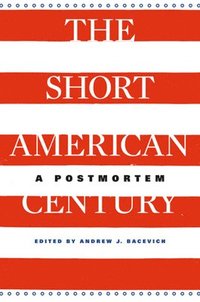 bokomslag The Short American Century