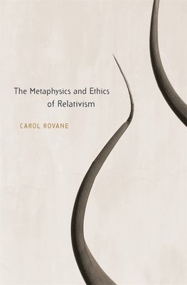 The Metaphysics and Ethics of Relativism 1