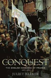 bokomslag Conquest: The English Kingdom of France, 1417-1450