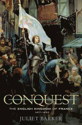 bokomslag Conquest: The English Kingdom of France, 1417-1450