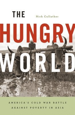Nick Cullather - Hungry World, Häftad