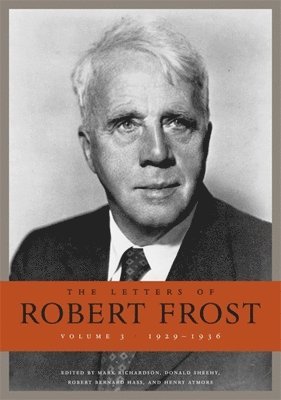 The Letters of Robert Frost: Volume 3 1