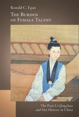 Ronald C. Egan - Burden of Female Talent, Inbunden