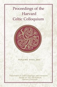 bokomslag Proceedings of the Harvard Celtic Colloquium, 32: 2012