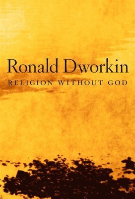 Ronald Dworkin - Religion without God, Inbunden