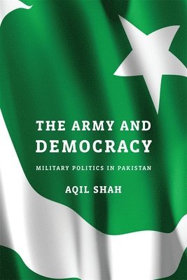 Aqil Shah - Army and Democracy, Inbunden
