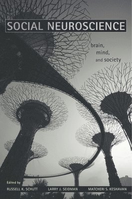 Russell K. Schutt, Larry J. Seidman, Matcheri Keshavan MD - Social Neuroscience, Inbunden
