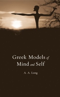 A. A. Long - Greek Models of Mind and Self, Inbunden