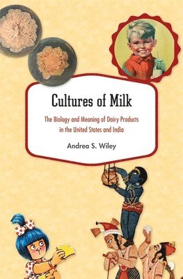 Andrea S. Wiley, Wiley - Cultures of Milk, Inbunden