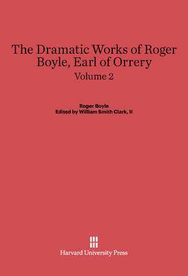 bokomslag The Dramatic Works of Roger Boyle, Earl of Orrery, Volume II