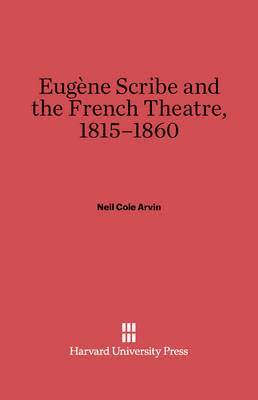 bokomslag Eugne Scribe and the French Theatre, 1815-1860