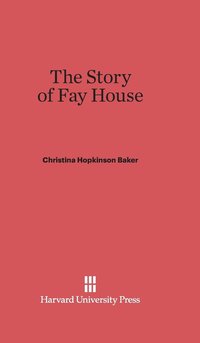 bokomslag The Story of Fay House